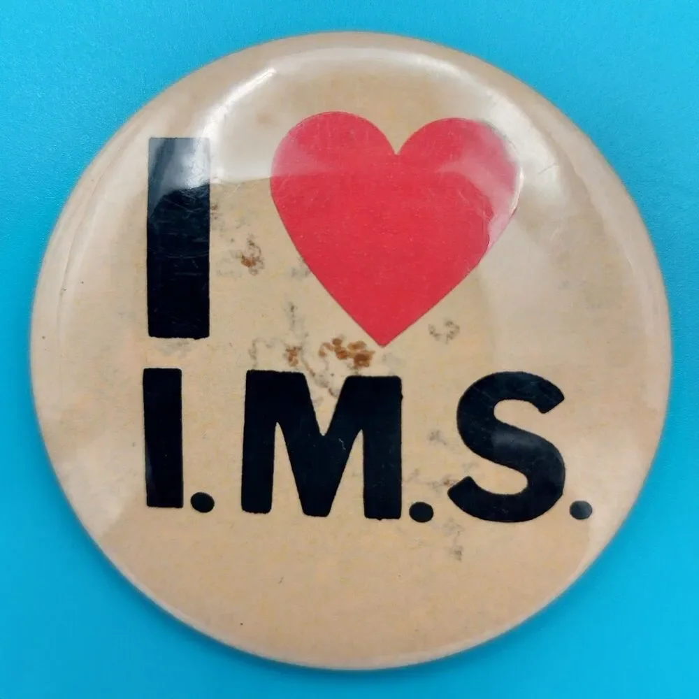 I Love I.M.S. Vintage Pin Button Pinback IMS Heart